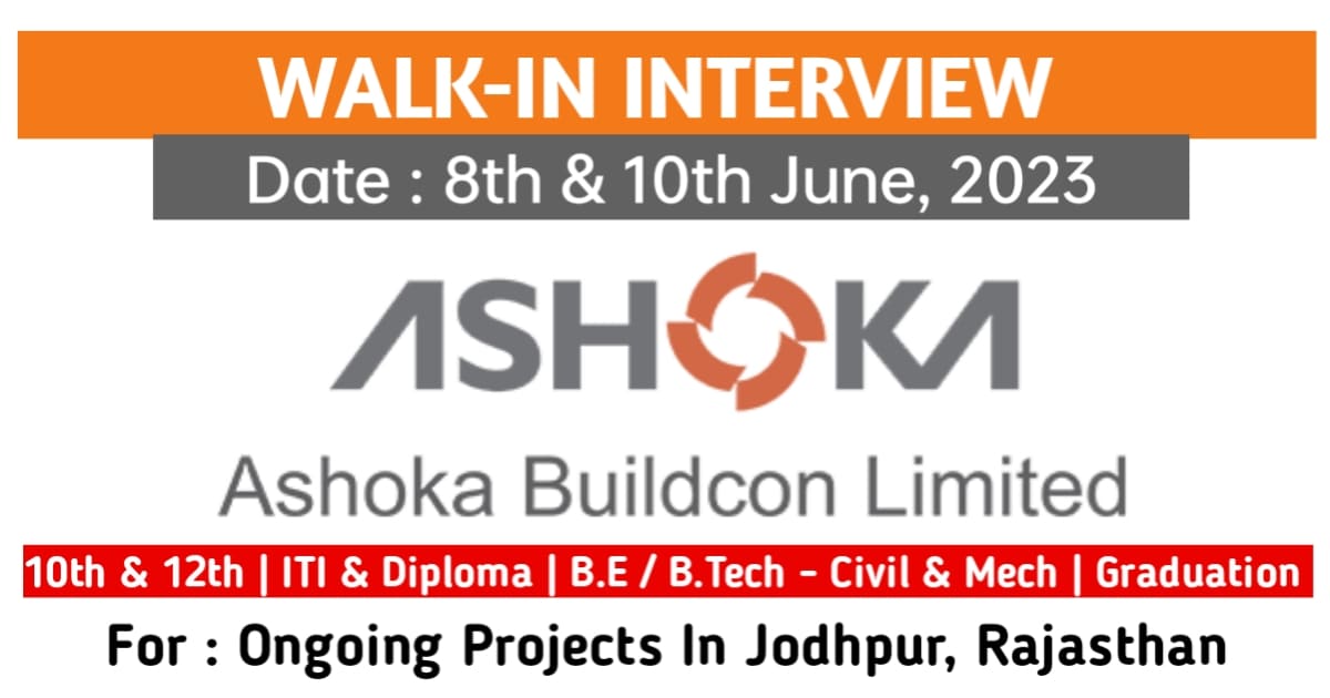 Ashoka Buildcon Walk In Interview Date 8th & 10th June 2023 Civil