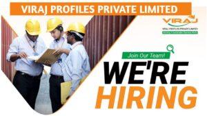 Viraj Profiles Pvt Ltd Job Opening 