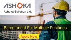 Ashoka Buildcon Limited Recruitment