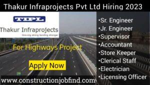 Thakur Infraprojects Pvt Ltd Hiring 2023