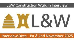 L&W Construction Pvt Ltd Vacancy