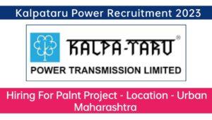 Kalpataru Power Latest Vacancy 2023