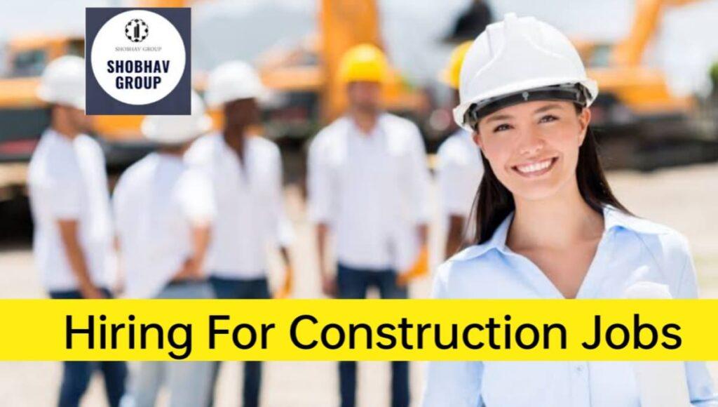 Latest Jobs Construction Company | At Shobhav Group | Civil Engineers ...