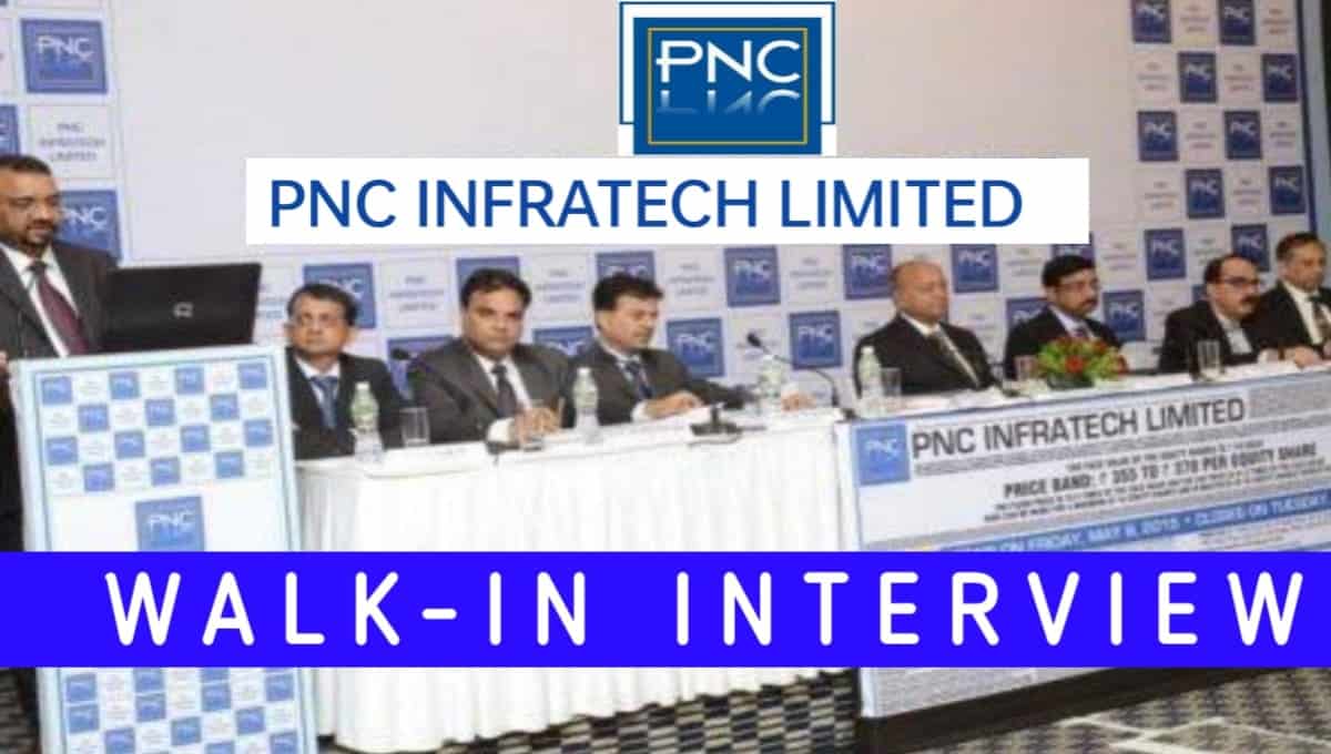 PNC Infratech Walk In Interview