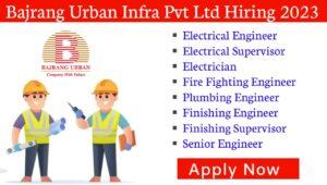 Bajrang Urban Infra Pvt Ltd Vacancy