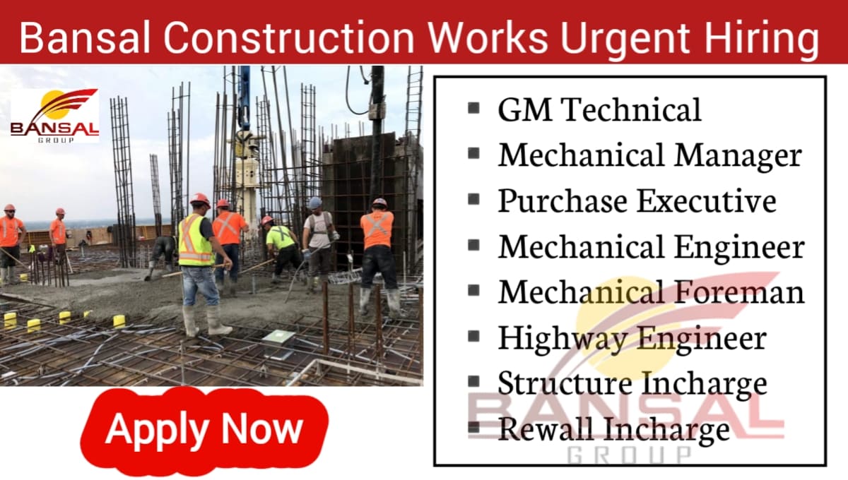 Bansal Construction Works Pvt Ltd Vacancy