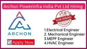 Archon PowerInfra India Pvt Ltd Hiring