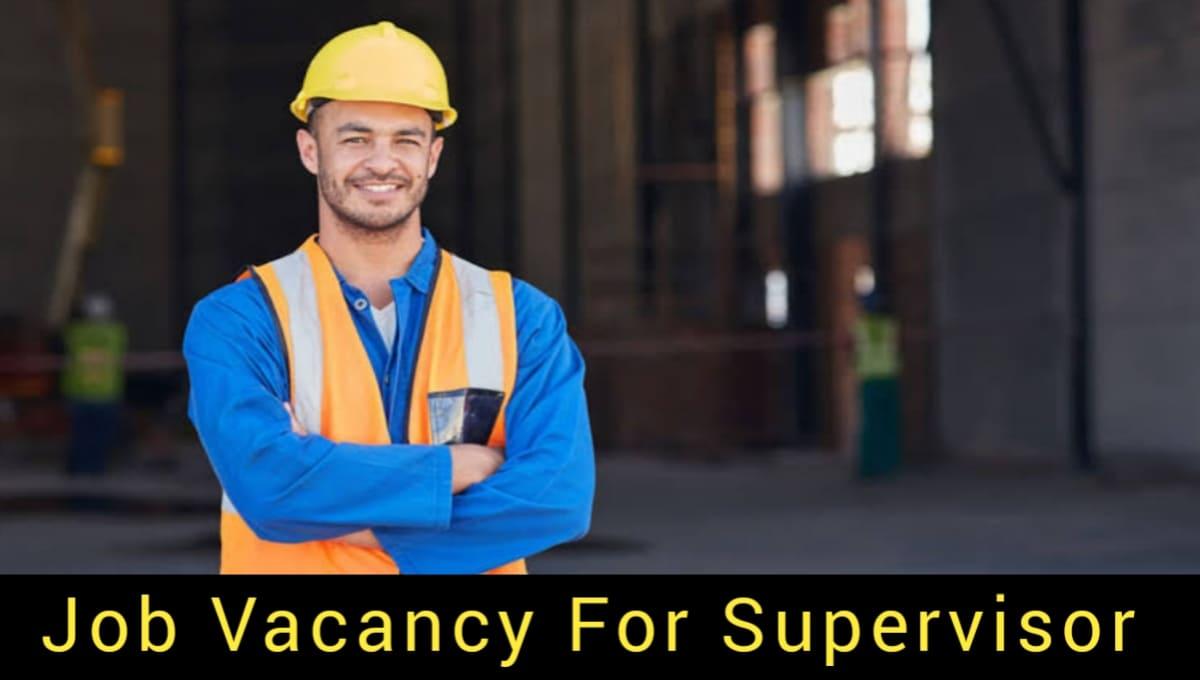 Job Vacancy For Supervisor