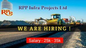 RPP Infra Projects Ltd Vacancy