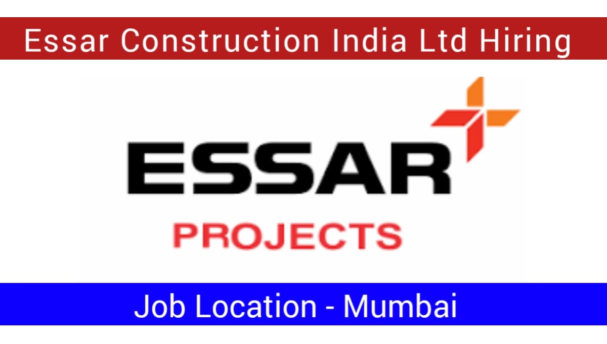 Essar Construction India Ltd Vacancy