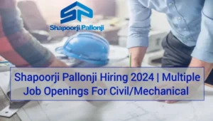 Shapoorji Pallonji Vacancy 2024