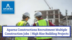 Aparna Constructions Recruitment