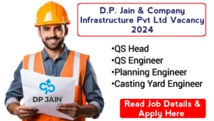 DP Jain Infrastructure Job Vacancy 2024