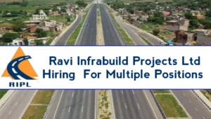 Ravi Infrabuild Projects Ltd Vacancy 2024