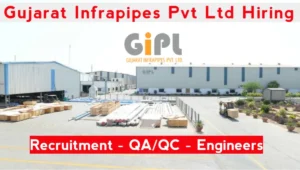 Gujarat Infrapipes Pvt Ltd Recruitment