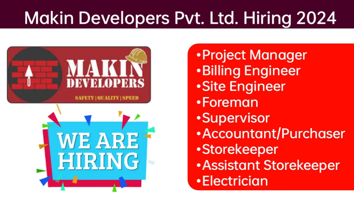 Makin Developers Pvt Ltd Hiring 2024