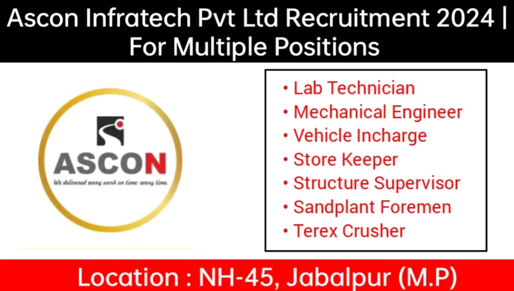 Ascon Infratech Pvt Ltd Recruitment 2024