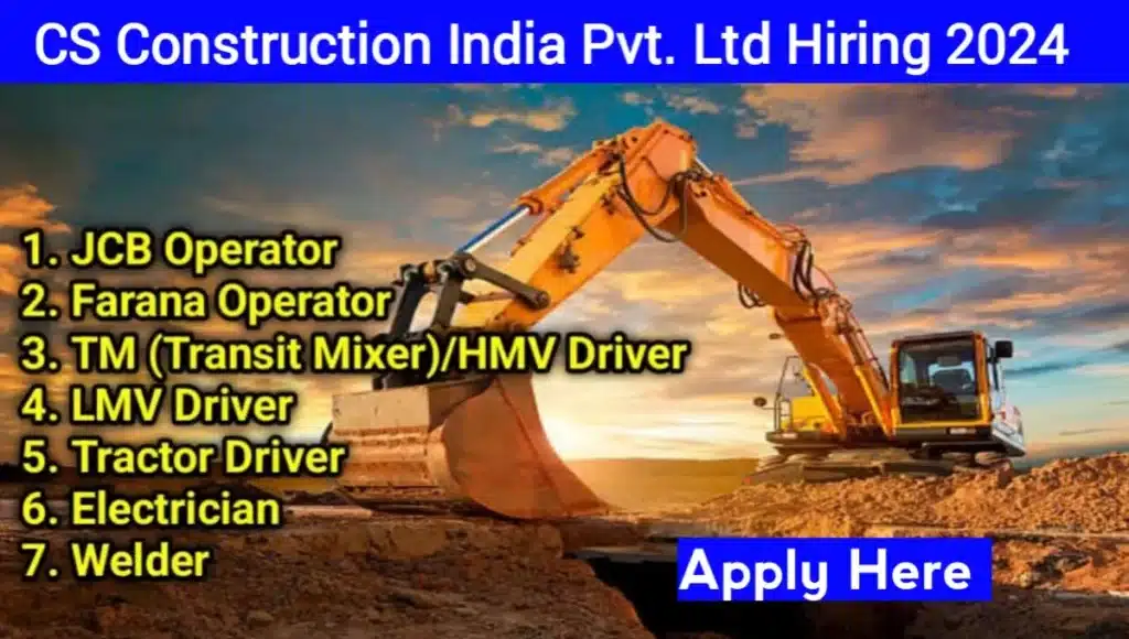 CS Construction India Pvt Ltd Hiring