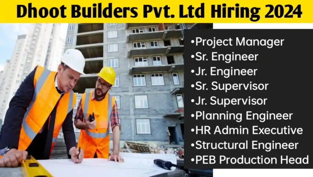 Dhoot Builders Pvt Ltd Hiring 2024