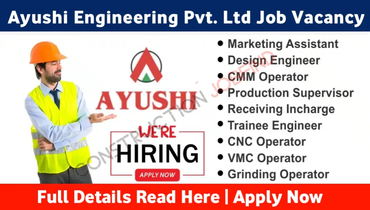 Ayushi Engineering Pvt Ltd Vacancy 2024