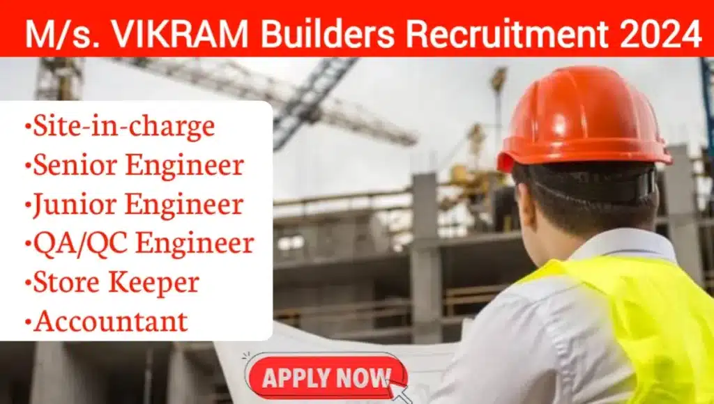 M/s. Vikram Builders Recruitment 2024