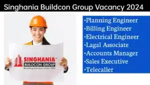 Singhania Buildcon Vacancy 2024