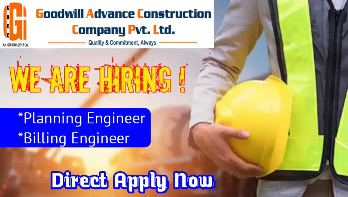 Goodwill Advance Construction Company Pvt Ltd Hiring 2025 Civil