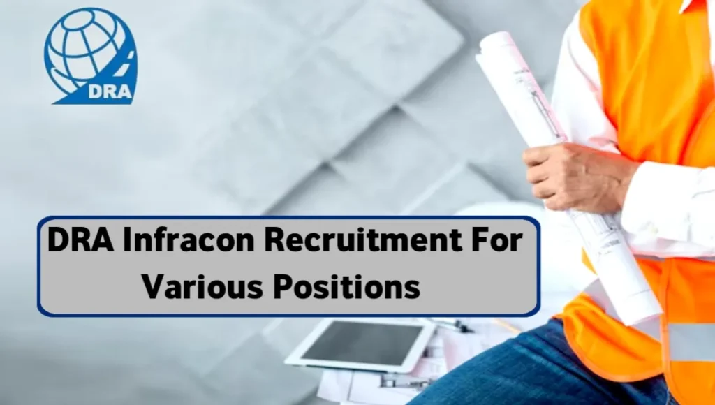 DRA Infracon Pvt Ltd Recruitment 2024