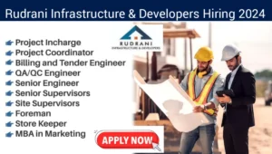 Rudrani Infrastructure & Developers Hiring 2024