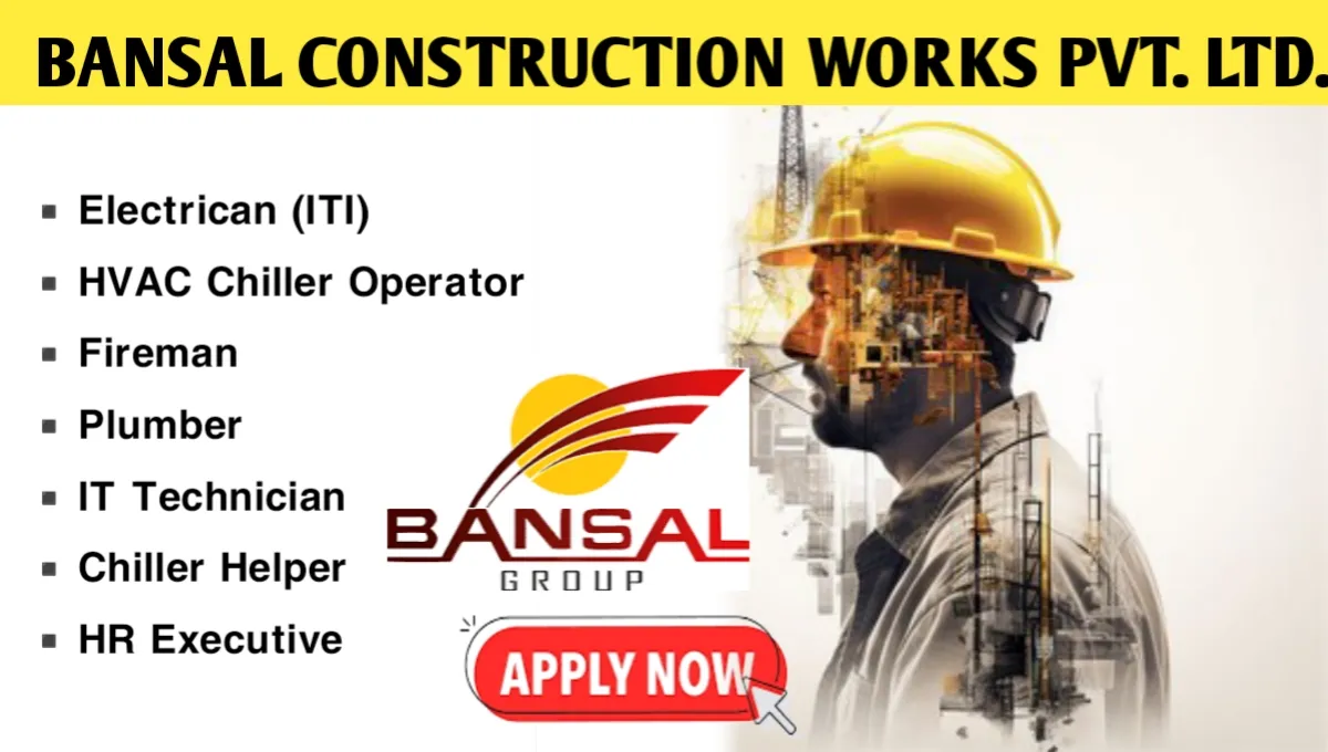 Bansal Construction Recruitment 2024