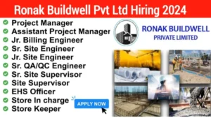 Ronak Buildwell Pvt Ltd Hiring 2024