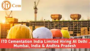 ITD Cementation Recruitment 2024