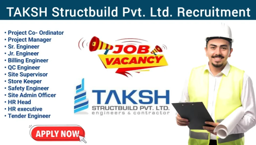 Taksh Structbuild Pvt Ltd Hiring 2024