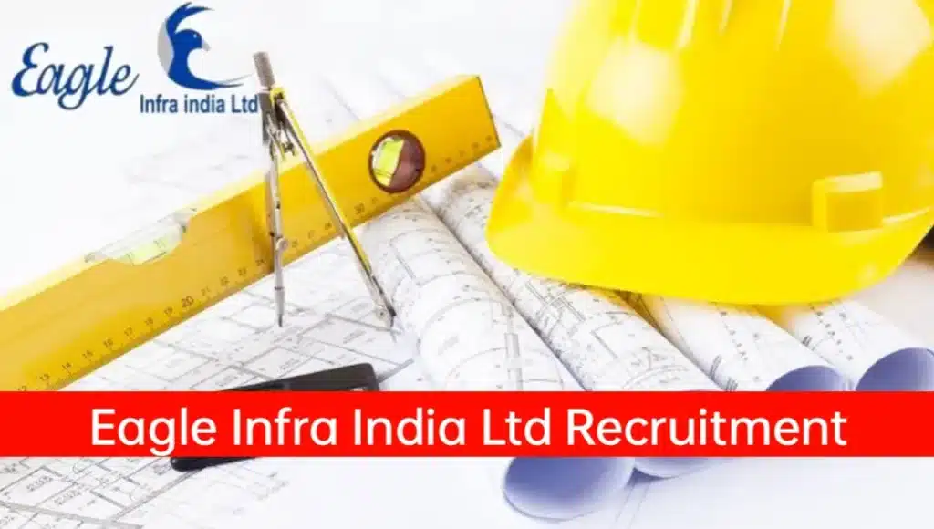 Eagle Infra India Ltd New Job Vacancy 2024