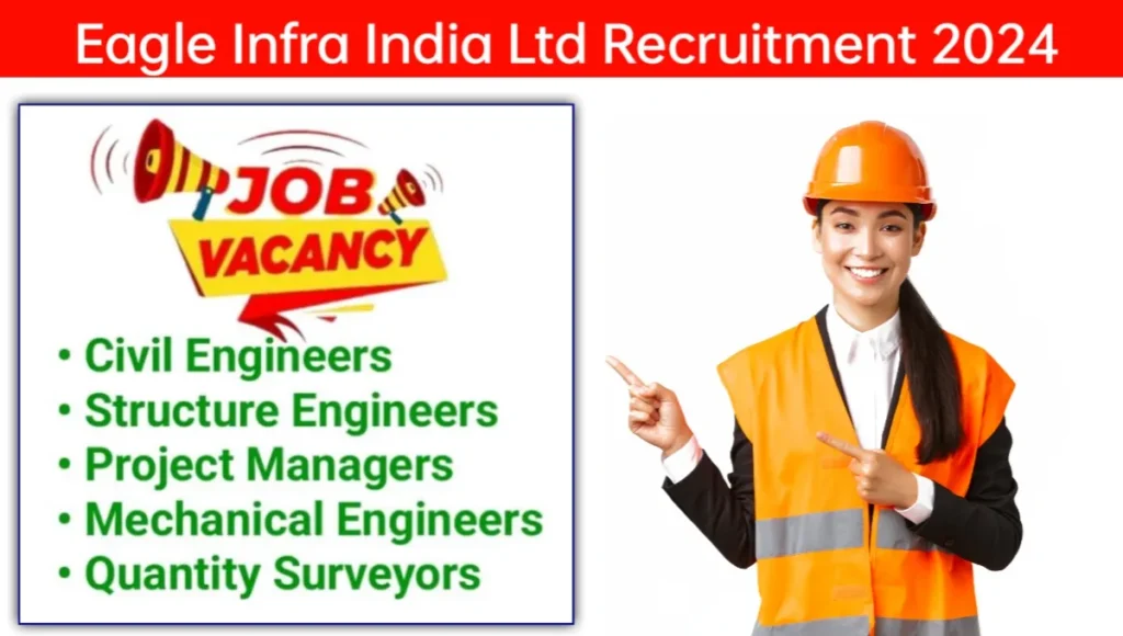 Eagle Infra India Ltd Hiring 2024