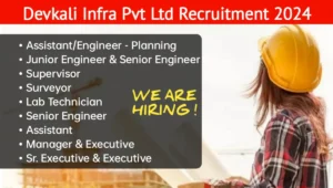 Devkali Infra Pvt Ltd Urgent Hiring 2024