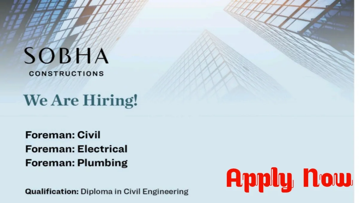 Foreman Job Requirement At Sobha Constructions