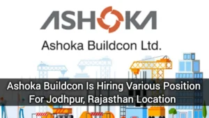 Ashoka Buildcon Ltd Vacancy