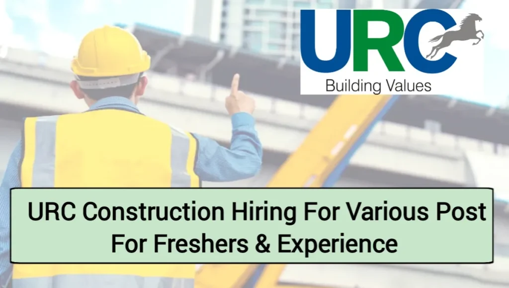 URC Construction Hiring Various Positions