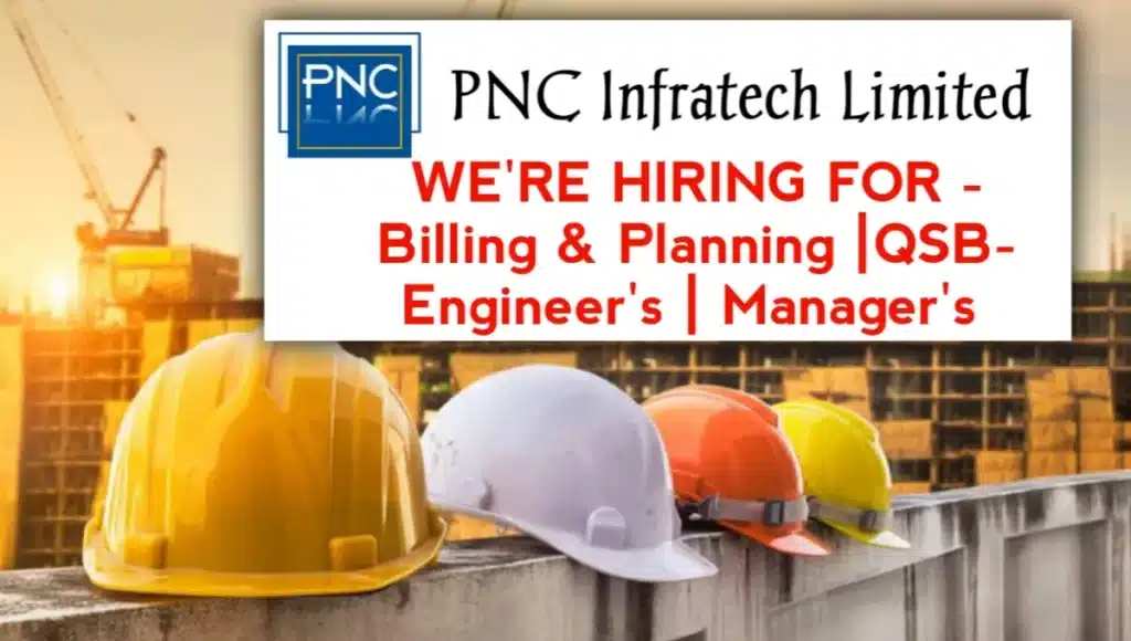 PNC Infratech Ltd Hiring