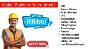 Vishal Builders Recruitment 2024