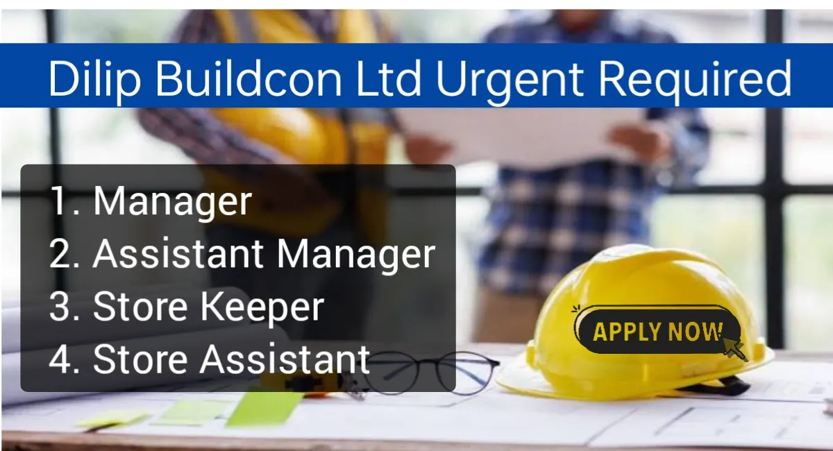 Dilip Buildcon Limited Hiring 2024