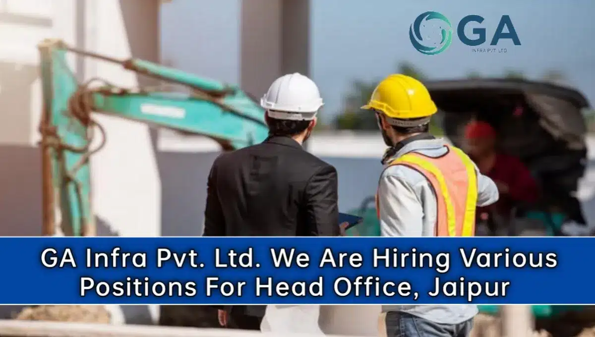 GA Infra Pvt Ltd Recruitment 2024