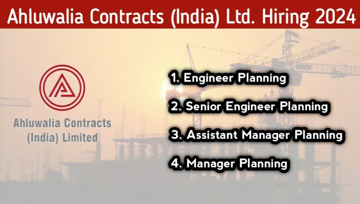 Ahluwalia Contracts (India) Limited Urgent Hiring