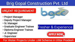 Brij Gopal Construction Urgent Hiring 2024