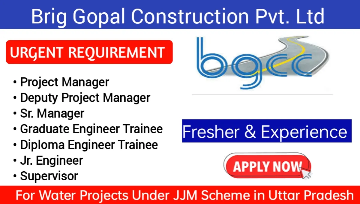 Brij Gopal Construction Urgent Hiring 2024