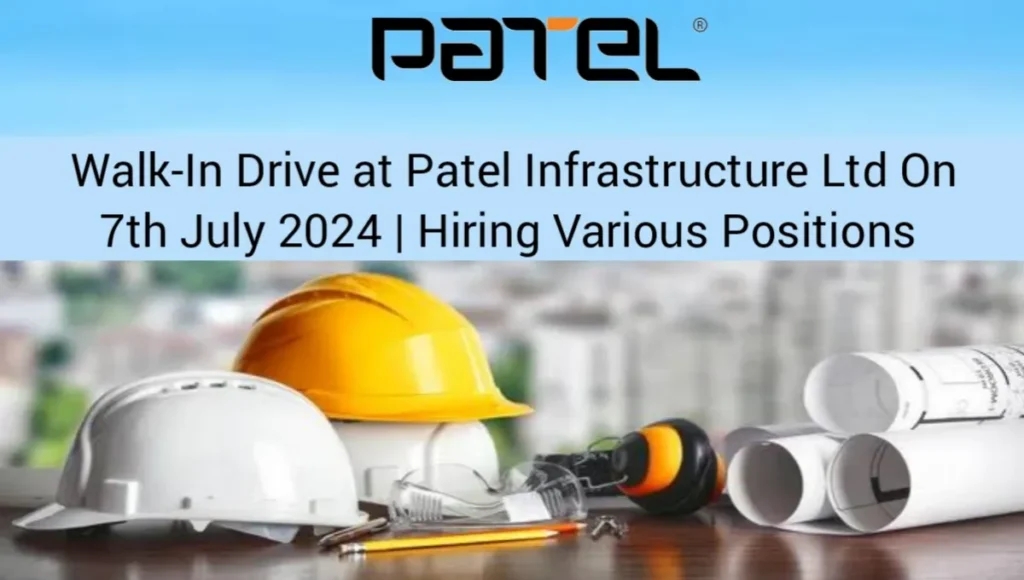 Patel Infrastructure Ltd Hiring 2024