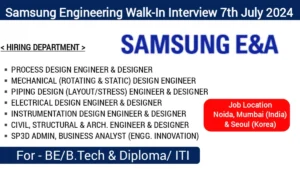 Samsung Engineering Walk-In Interview July 2024