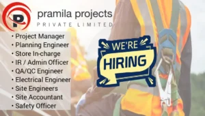 Pramila Projects Private Limited Vacancy 2024