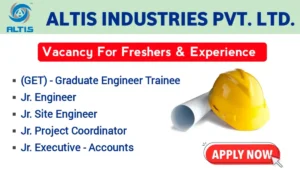 Altis Industries Pvt Ltd Hiring 2024